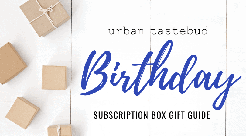 Best Subscription Boxes for Birthday Presents