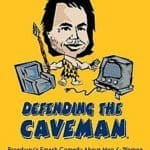 Defending the Cavemen Discount Tickets