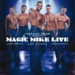 Magic Mike Live Discount Tickets